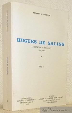 Image du vendeur pour Hugues de Salins. Archeveque de Besanon, 1031 - 1066. Tome I. Thse. mis en vente par Bouquinerie du Varis