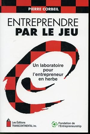 Imagen del vendedor de Entreprendre par le jeu : Un laboratoire pour entrepreneur en herbe a la venta por Librairie Le Nord