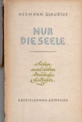 Nur die Seele : Sieben mal sieben deutsche Gedichte. Hermann Claudius. Buchschmuck Gisela von Voigt
