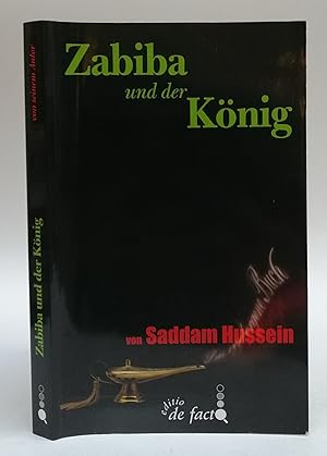 Imagen del vendedor de Zabiba und der Knig. Das verborgene Buch von Saddam Hussein. a la venta por Der Buchfreund