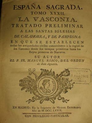 Immagine del venditore per Espaa Sagrada. Tomo XXXII. La Vasconia. Tratado preliminar a las santas iglesias de Calahorra, y de Pamplona: en que se establecen todas las antiguedades civiles concernientes a la region de los Vascones desde los tiempos primitivos hasta los Reyes primeros de Navarra venduto da Librera Antonio Azorn