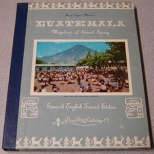 Seller image for Guatemala: Mayaland of Eternal Spring, Spanish English Tourist Edition, 5th Illustrated Edition; Signed for sale by Books of Paradise