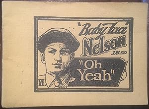 AN ORIGINAL 1930's "TIJUANA BIBLE" OR "EIGHT PAGER" TITLED"BABY FACE" NELSON IN "OH YEAH"