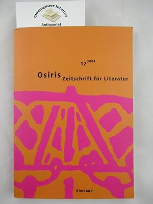 Seller image for Osiris. Zeitschrift fr Literatur. 12/2004. for sale by Chiemgauer Internet Antiquariat GbR