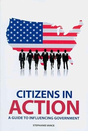 Seller image for Citizen's in Action : A Guide to Influencing Government for sale by GreatBookPrices