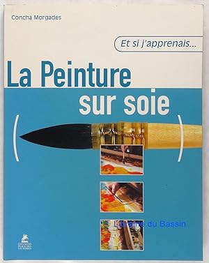 Image du vendeur pour Et si j'apprenais la peinture sur soie mis en vente par Librairie du Bassin