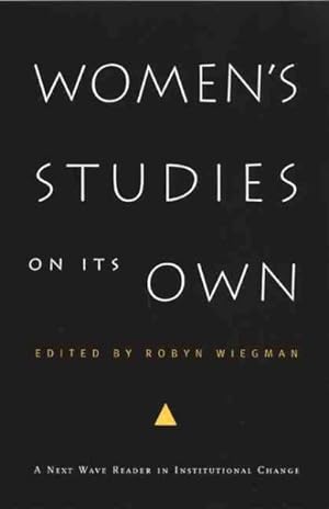 Seller image for Women's Studies on Its Own : A Next Wave Reader in Institutional Change for sale by GreatBookPrices
