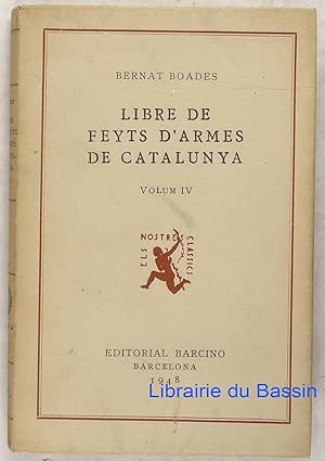 Seller image for Libre de feyts d'armes de Catalunya Volum IV for sale by Librairie du Bassin