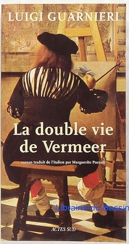 Bild des Verkufers fr La double vie de Vermeer zum Verkauf von Librairie du Bassin