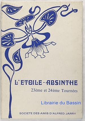 L'étoile-absinthe 23ème et 24ème Tournées Jarry et Cie Colloque international T.N.P. 12-13 mai 1985