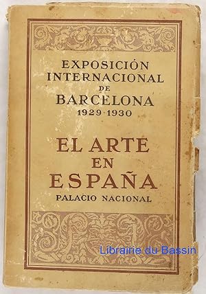 Exposicion internacional de Barcelona : 1929-1930 El arte en espana Palacio nacional