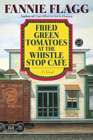 Seller image for Fried Green Tomatoes at the Whistle Stop Cafe for sale by GreatBookPrices