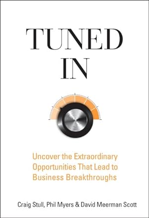 Seller image for Tuned In : Uncover Extraordinary Opportunities That Lead to Business Breakthroughs for sale by GreatBookPrices