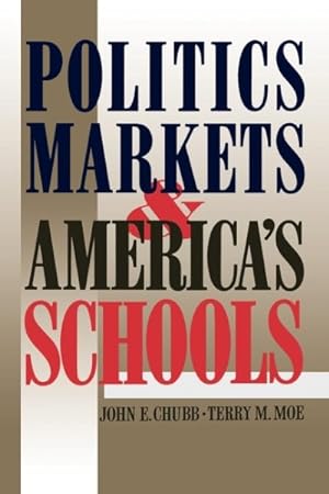 Immagine del venditore per Politics, Markets and America's Schools venduto da GreatBookPrices
