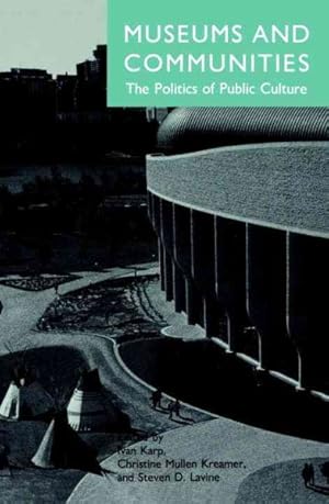 Seller image for Museums and Communities : The Politics of Public Culture for sale by GreatBookPrices