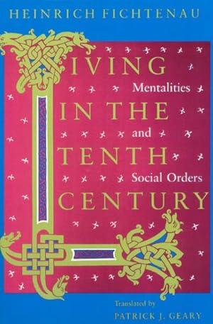 Bild des Verkufers fr Living in the Tenth Century : Mentalities and Social Orders zum Verkauf von GreatBookPrices
