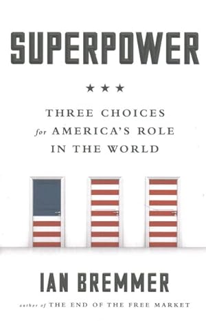 Seller image for Superpower : Three Choices for America's Role in the World for sale by GreatBookPrices