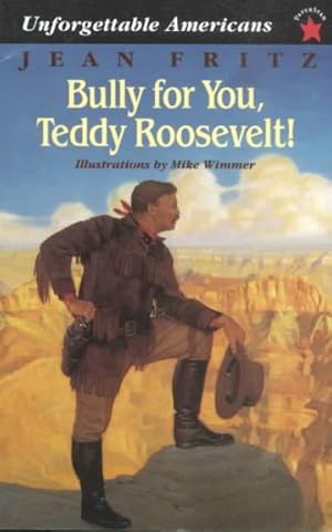 Bild des Verkufers fr Bully for You, Teddy Roosevelt! zum Verkauf von GreatBookPrices