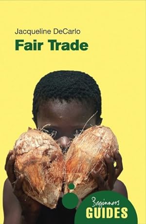 Imagen del vendedor de Fair Trade : A Beginner's Guide a la venta por GreatBookPrices