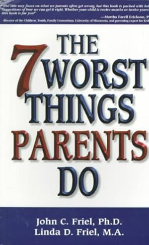 Imagen del vendedor de 7 Worst Things Good Parents Do a la venta por GreatBookPrices
