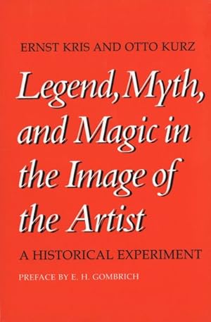 Seller image for Legend, Myth and Magic in the Image of the Artist : A Historical Experiment for sale by GreatBookPrices