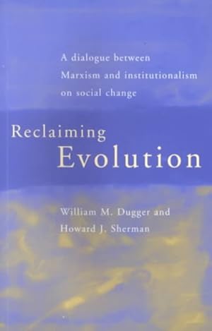 Seller image for Reclaiming Evolution : A Dialogue Between Marxism and Institutionalism on Social Change for sale by GreatBookPrices