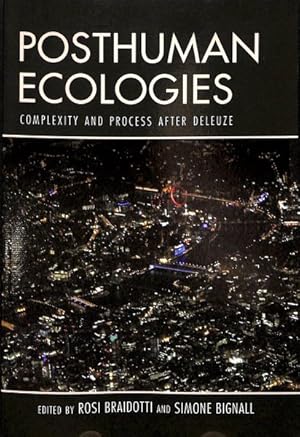 Imagen del vendedor de Posthuman Ecologies : Complexity and Process After Deleuze a la venta por GreatBookPrices