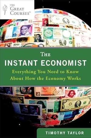 Bild des Verkufers fr Instant Economist : Everything You Need to Know About How the Economy Works zum Verkauf von GreatBookPrices