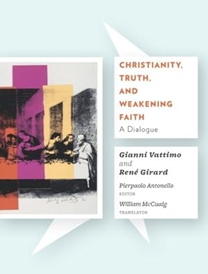 Image du vendeur pour Christianity, Truth, and Weakening Faith : A Dialogue mis en vente par GreatBookPrices