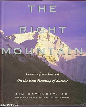 Seller image for The Right Mountain: Lessons from Everest on the Meaning of Real Success for sale by Mr Pickwick's Fine Old Books