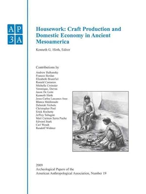 Imagen del vendedor de Housework : Craft Production and Domestic Economy in Ancient Mesoamerica a la venta por GreatBookPrices