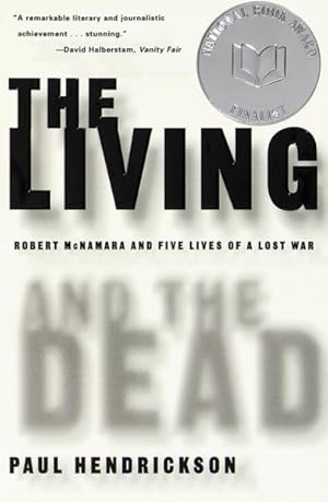 Seller image for Living and the Dead : Robert McNamara and Five Lives of a Lost War for sale by GreatBookPrices