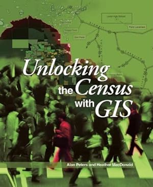 Image du vendeur pour Unlocking The Census With Gis mis en vente par GreatBookPrices