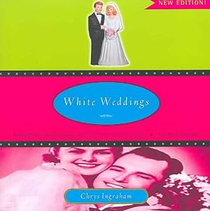 Seller image for White Weddings : Romancing Heterosexuality in Popular Culture for sale by GreatBookPrices