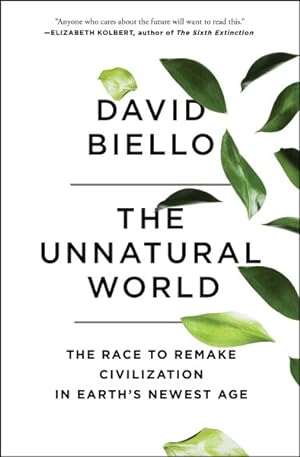 Seller image for Unnatural World : The Race to Remake Civilization in Earth's Newest Age for sale by GreatBookPrices