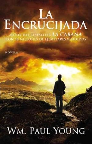 Seller image for La encrucijada / Cross Roads : Donde confluyen el amor y el abandono / the Confluence of Love and Abandonment -Language: Spanish for sale by GreatBookPrices