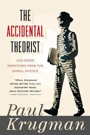 Imagen del vendedor de Accidental Theorist : And Other Dispatches from the Dismal Science a la venta por GreatBookPrices