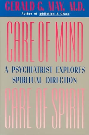 Immagine del venditore per Care of Mind Care of Spirit : A Psychiatrist Explores Spiritual Direction venduto da GreatBookPrices