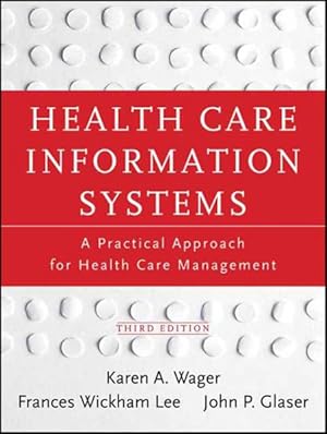 Immagine del venditore per Health Care Information Systems : A Practical Approach for Health Care Management venduto da GreatBookPrices
