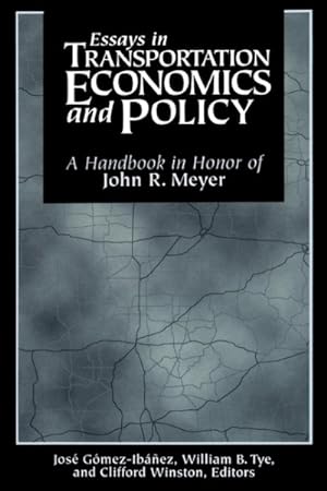Seller image for Essays in Transportation Economics and Policy : A Handbook in Honor of John R. Meyer for sale by GreatBookPrices