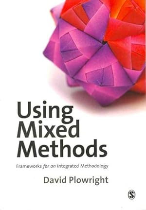 Seller image for Using Mixed Methods : Frameworks for an Integrated Methodology for sale by GreatBookPrices