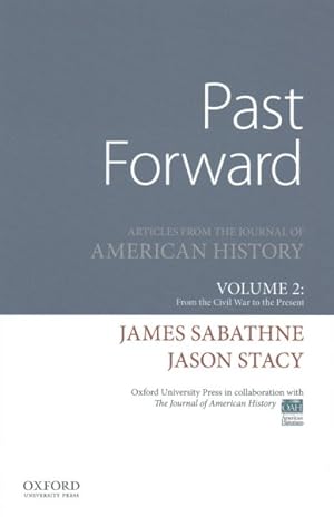 Seller image for Past Forward : Articles from the Journal of American History: From the Civil War to the Present for sale by GreatBookPrices