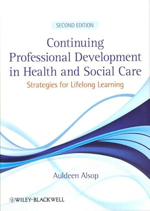 Seller image for Continuing Professional Development in Health and Social Care : Strategies for Lifelong Learning for sale by GreatBookPrices
