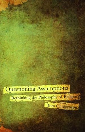Bild des Verkufers fr Questioning Assumptions : Rethinking the Philosophy of Religion zum Verkauf von GreatBookPrices