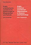 Bild des Verkufers fr Wennrich, Peter: Anglo-amerikanische und deutsche Abkrzungen in Wissenschaft und Technik Teil: Teil 4., Nachtrge / Handbook of international documentation and information ; Vol. 14 zum Verkauf von Roland Antiquariat UG haftungsbeschrnkt