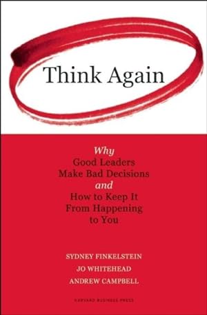 Seller image for Think Again : Why Good Leaders Make Bad Decisions and How to Keep it From Happeining to You for sale by GreatBookPrices