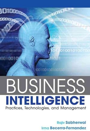 Immagine del venditore per Business Intelligence : Practices, Technologies, and Management venduto da GreatBookPrices