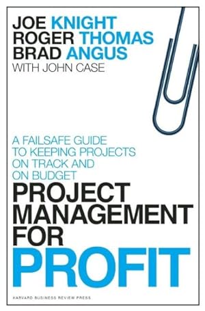 Imagen del vendedor de Project Management for Profit : A Failsafe Guide to Keeping Projects on Track and on Budget a la venta por GreatBookPrices