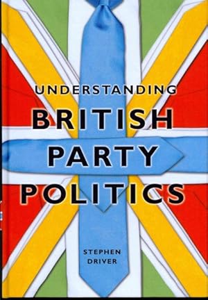 Seller image for Understanding British Party Politics for sale by GreatBookPrices