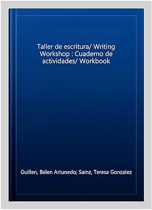 Image du vendeur pour Taller de escritura/ Writing Workshop : Cuaderno de actividades/ Workbook -Language: spanish mis en vente par GreatBookPrices